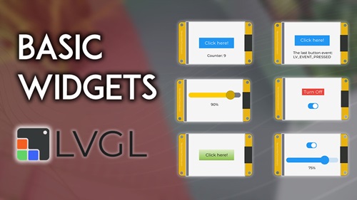 LVGL: Creating GUIs for the ESP32 eBook – Module 2 Basic Widgets